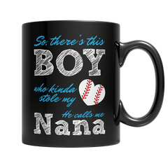 So, There's this Boy who kinda stole my heart. He calls me Nana (Baseball) Black 11oz Mugs