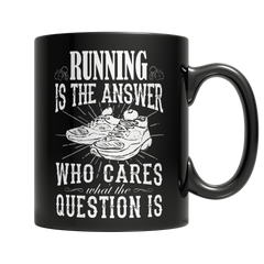 Running is The Answer who care what the Question is Black Mugs