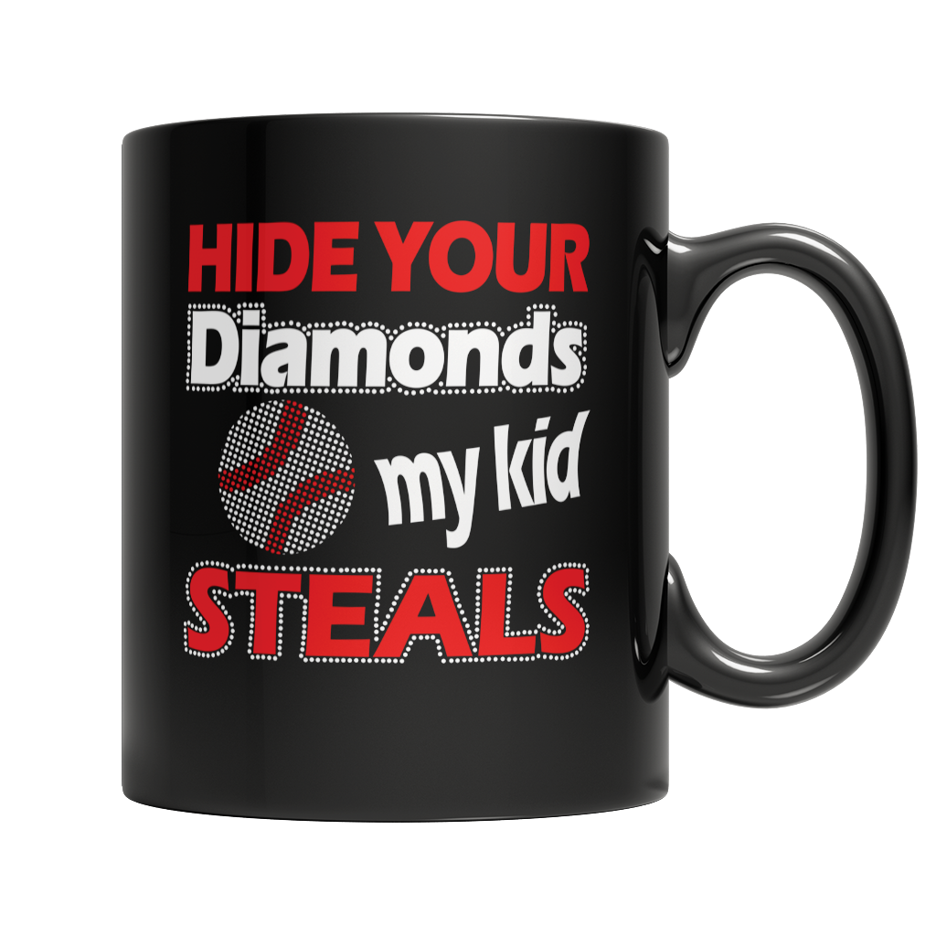 Hide Your Diamonds, My Kid Steals - Baseball Black 11oz Mugs