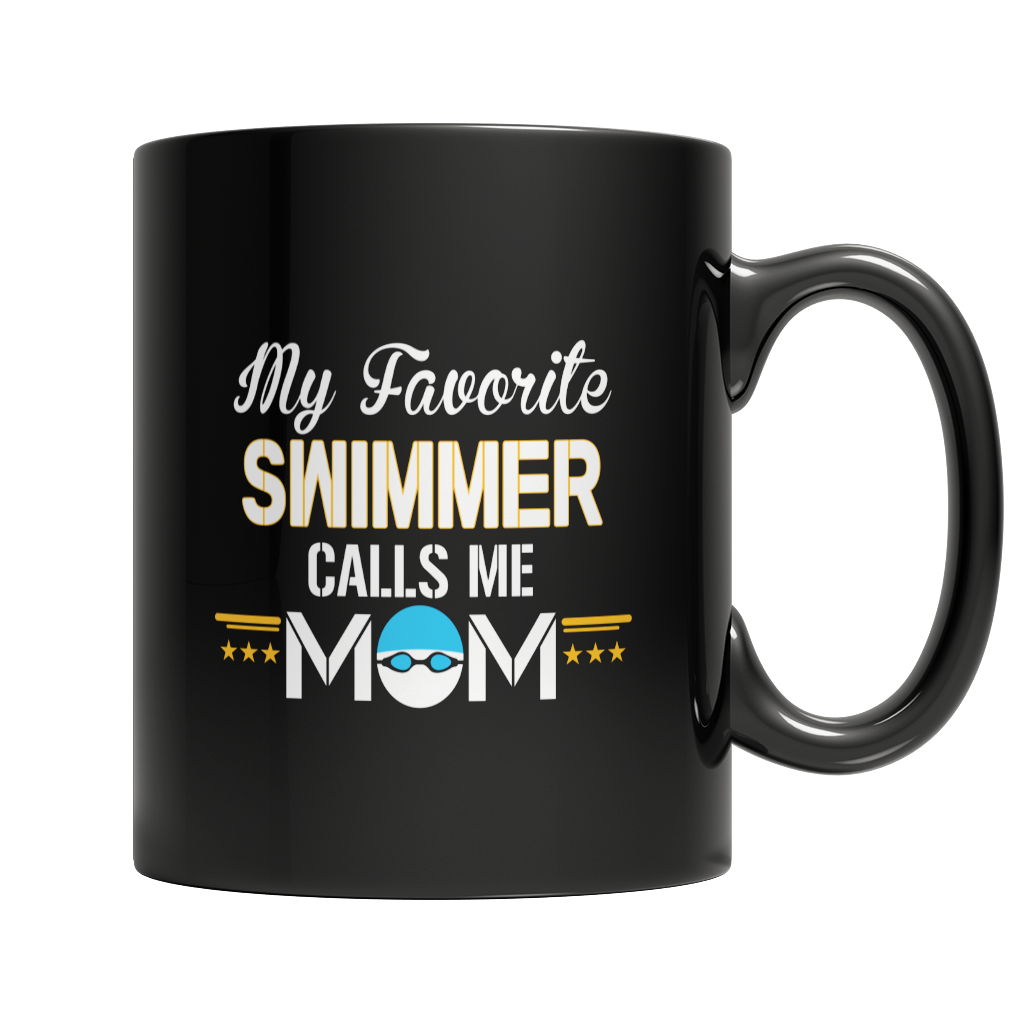 My Favorite Swimmer Calls Me Mom Black 11OZ Mugs