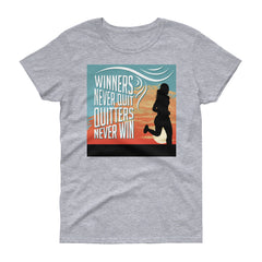 Winners Never Quit, Quitters Never Win | A Runner's Motto - T-Shirts