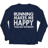 Image of Running Makes Me Happy You, Not so Much | T-Shirts and Hoodies