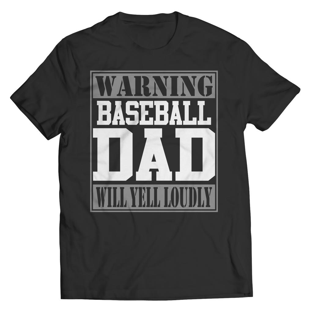 Limited Edition - Warning Baseball Dad will Yell Loudly
