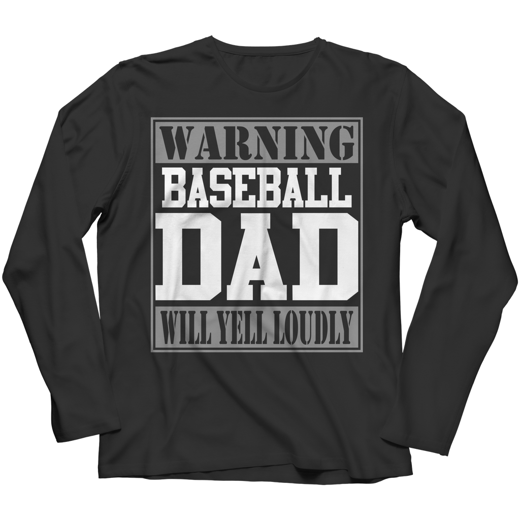 Limited Edition - Warning Baseball Dad will Yell Loudly