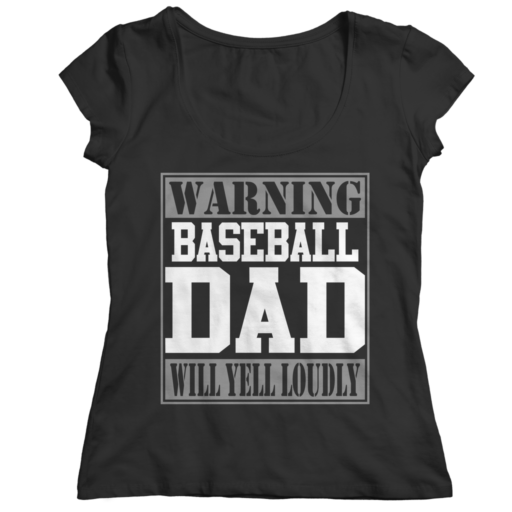 Limited Edition - Warning Baseball Dad will Yell Loudly