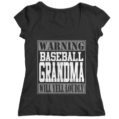 Limited Edition - Warning Baseball Grandma will Yell Loudly