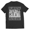 Image of Limited Edition - Warning Baseball Grandma will Yell Loudly