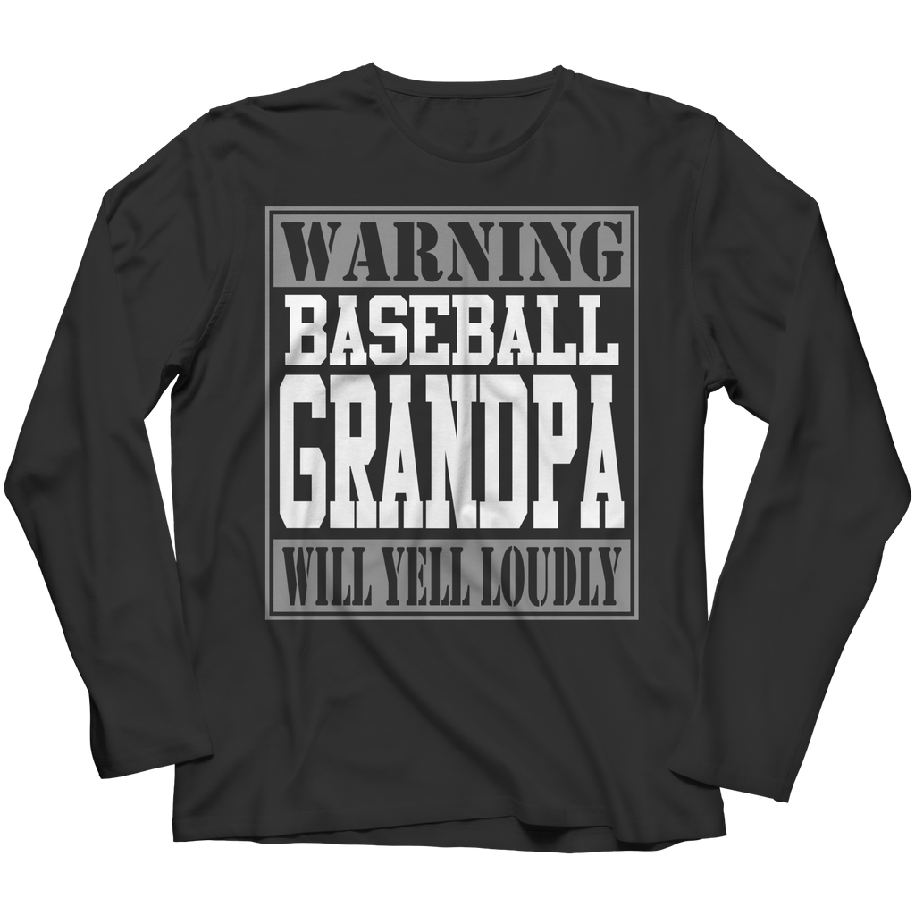 Limited Edition - Warning Baseball Grandpa will Yell Loudly