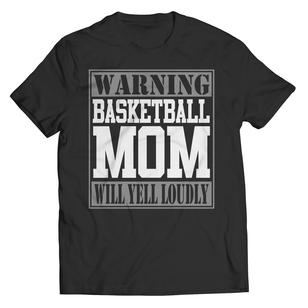 Warning Basketball Mom will Yell Loudly | T-Shirts and Hoodies