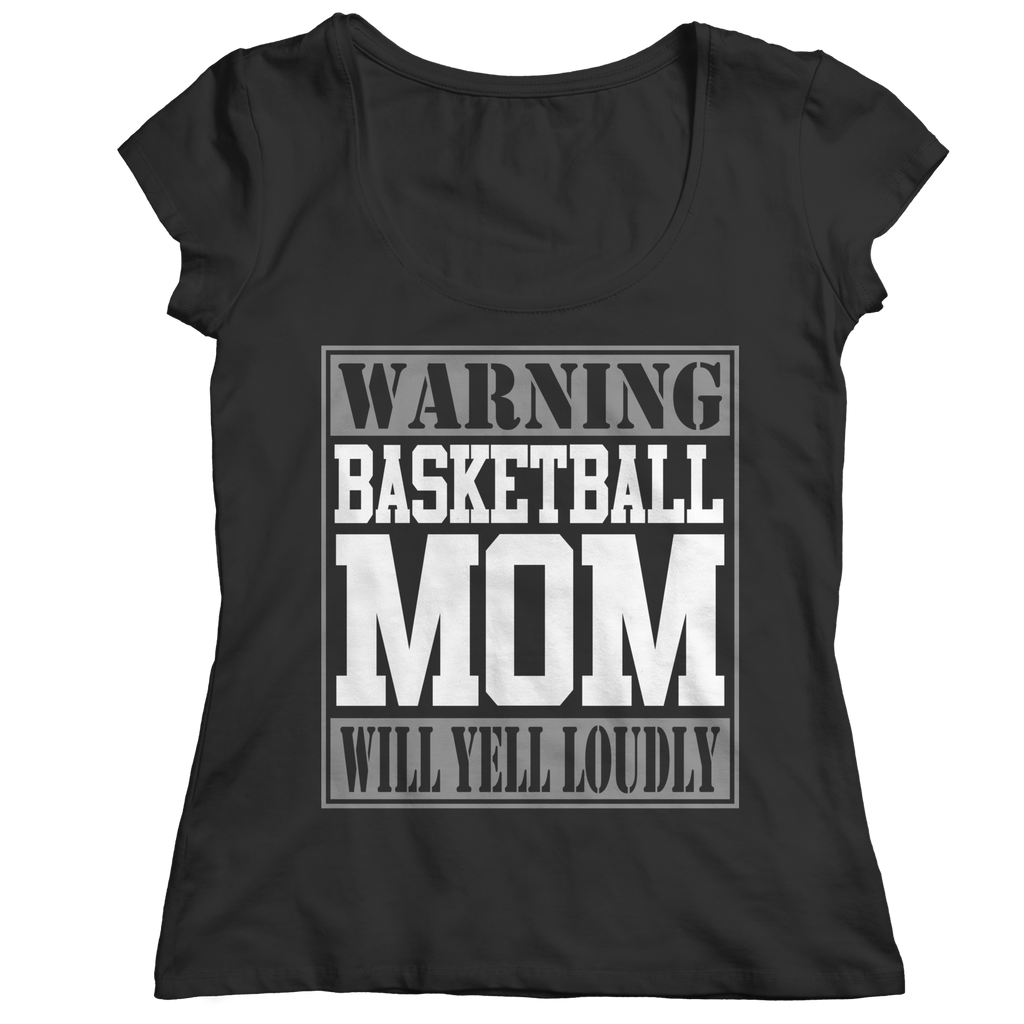 Warning Basketball Mom will Yell Loudly | T-Shirts and Hoodies