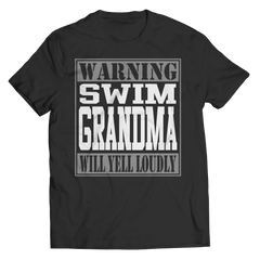 Warning Swim Grandma will Yell Loudly | Shirts and Hoodies