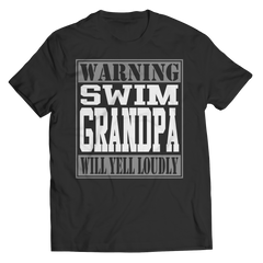 Warning Swim Grandpa Will Yell Loudly | Shirts and Hoodies
