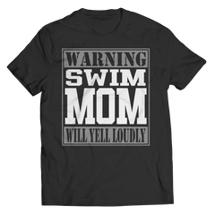 Warning Swim Mom Will Yell Loudly | Shirts and Hoodies