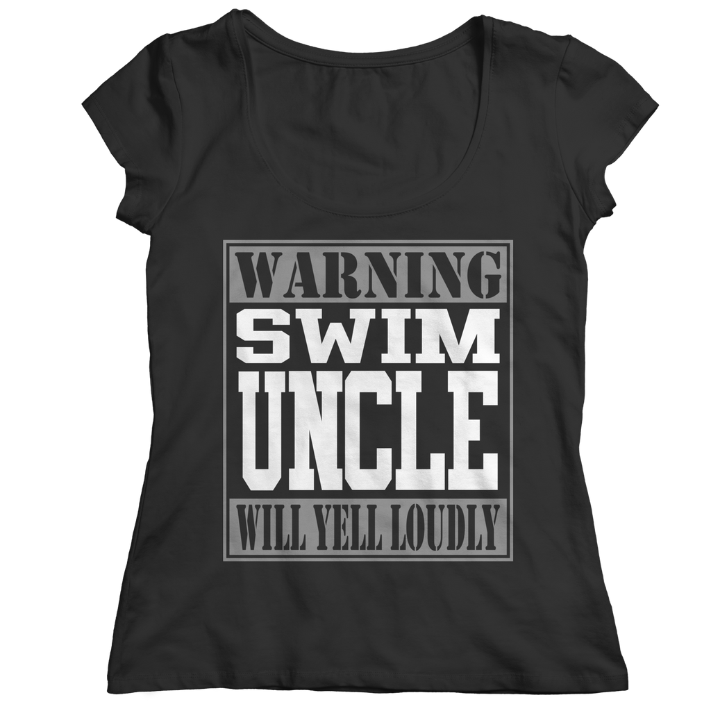 Warning Swim Uncle will Yell Loudly - Shirts and Hoodies