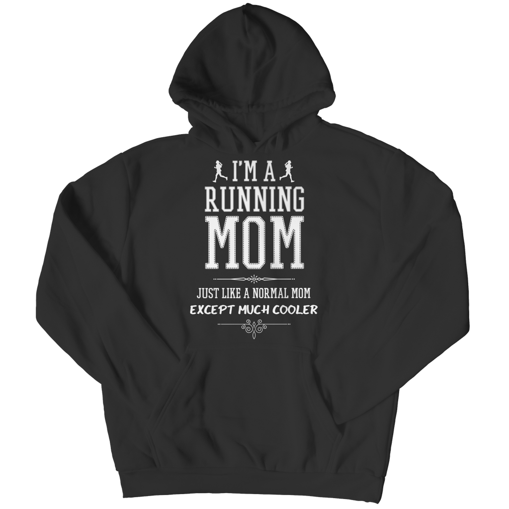 I'm A Running Mom, Just Like a Normal Mom, Except Much Cooler | Shirts, Tank Tops, and Hoodies