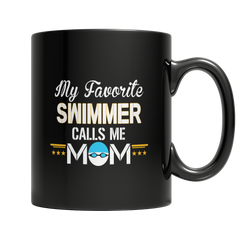 My Favorite Swimmer Calls Me Mom Black 11OZ Mugs