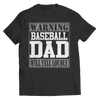 Image of Limited Edition - Warning Baseball Dad will Yell Loudly