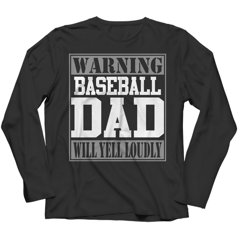 Limited Edition - Warning Baseball Dad will Yell Loudly