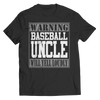 Image of Limited Edition - Warning Baseball Uncle will Yell Loudly