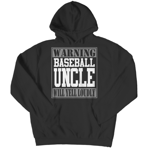 Limited Edition - Warning Baseball Uncle will Yell Loudly
