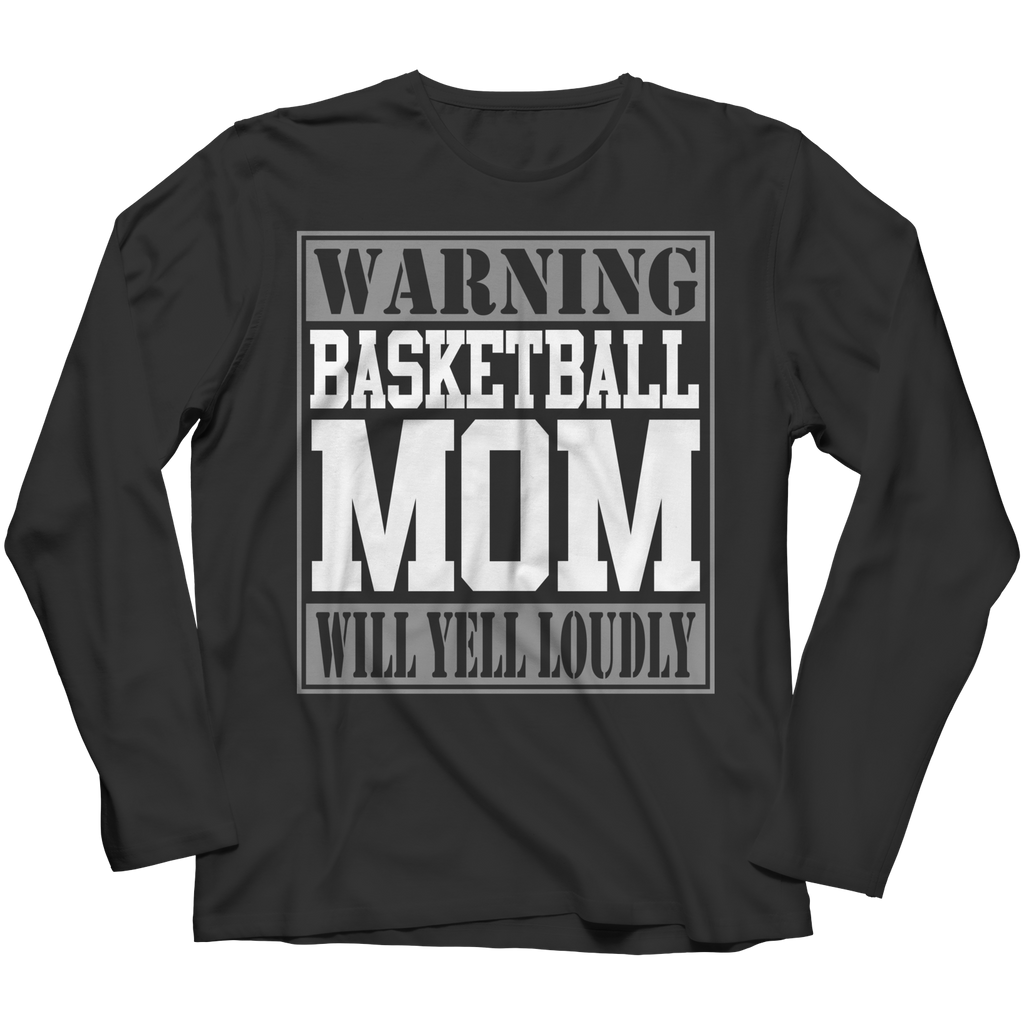 Warning Basketball Mom will Yell Loudly | T-Shirts and Hoodies