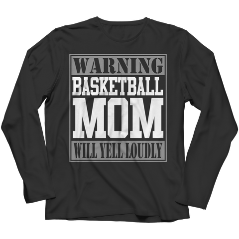 Warning Basketball Mom will Yell Loudly | T-Shirts and Hoodies