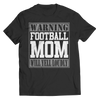 Image of Warning Football Mom Will Yell Loudly | Shirts and Hoodies