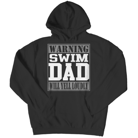 Warning Swim Dad Will Yell Loudly | Shirts and Hoodies