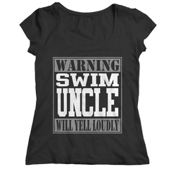 Warning Swim Uncle will Yell Loudly - Shirts and Hoodies