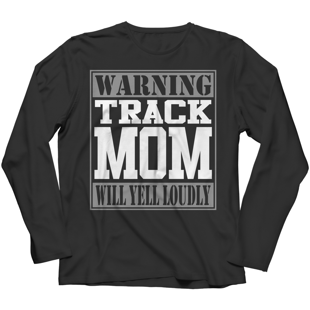 Warning Track Mom will Yell Loudly - Shirts, Long Sleeve Shirts, and Hoodies