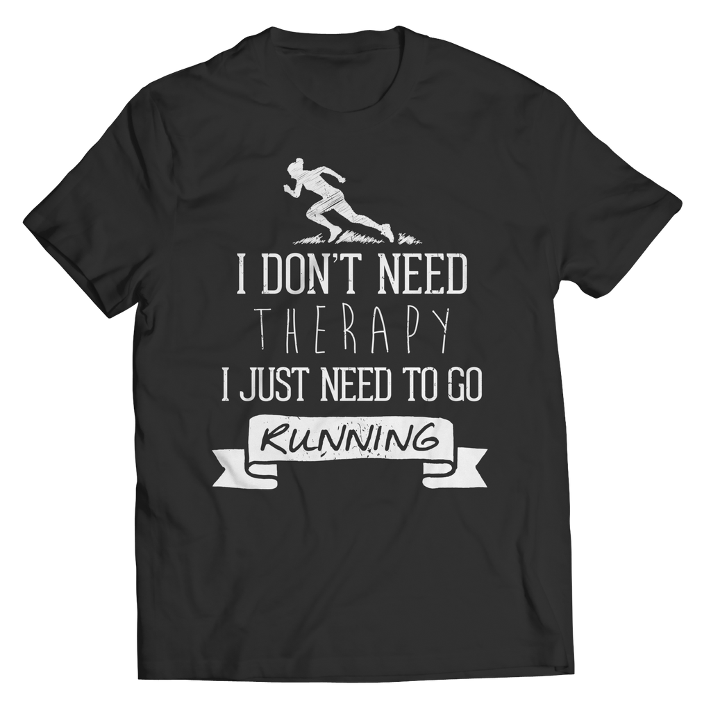 I Don't Need Therapy I Just Need Running | T-Shirts
