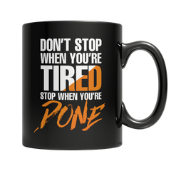 Image of Don't Stop When You're Tired Black 11oz Mugs